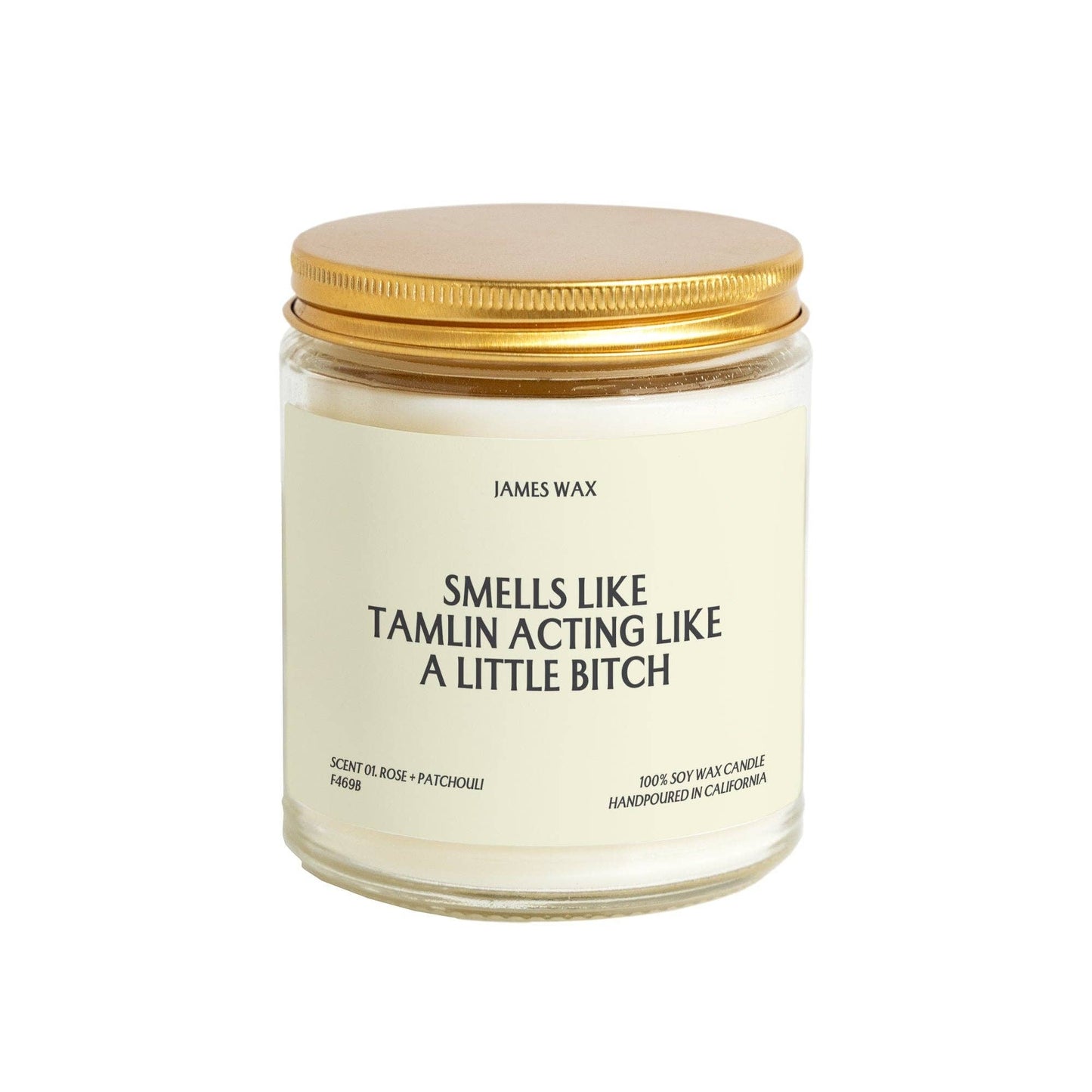 "Smells Like Tamlin Acting Like A Little Bitch" Candle